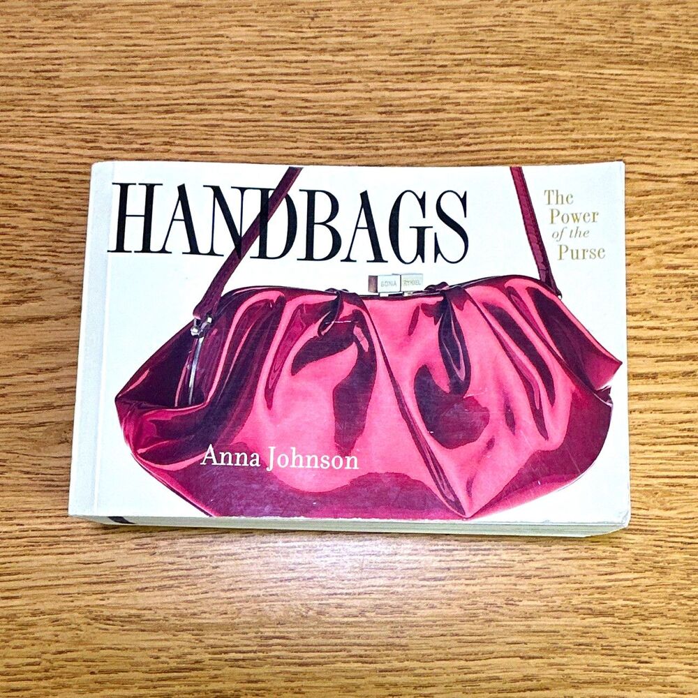 Anna Johnson Handbags: The Power of the Purse HC Illus Workman 2002